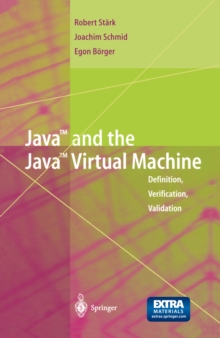 Java and the Java Virtual Machine : Definition, Verification, Validation