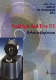 Rapid Cycle Real-Time PCR : Methods and Applications