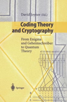 Coding Theory and Cryptography : From Enigma and Geheimschreiber to Quantum Theory