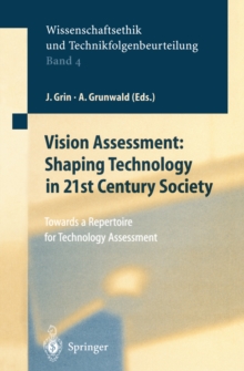 Vision Assessment: Shaping Technology in 21st Century Society : Towards a Repertoire for Technology Assessment