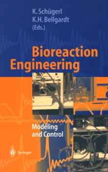 Bioreaction Engineering : Modeling and Control