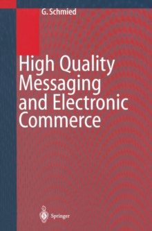 High Quality Messaging and Electronic Commerce : Technical Foundations, Standards and Protocols