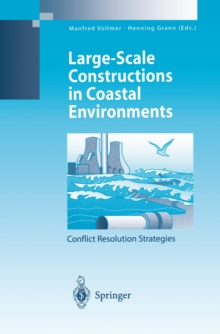 Large-Scale Constructions in Coastal Environments : Conflict Resolution Strategies First International Symposium April 1997, Norderney Island, Germany