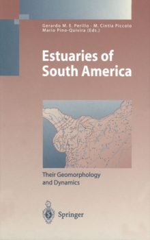 Estuaries of South America : Their Geomorphology and Dynamics