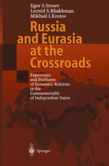 Russia and Eurasia at the Crossroads : Experience and Problems of Economic Reforms in the Commonwealth of Independent States