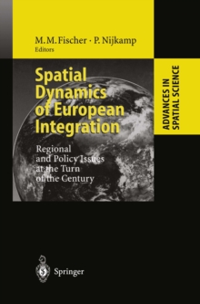 Spatial Dynamics of European Integration : Regional and Policy Issues at the Turn of the Century