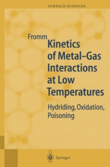 Kinetics of Metal-Gas Interactions at Low Temperatures : Hydriding, Oxidation, Poisoning