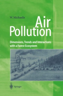 Air Pollution : Dimensions, Trends and Interactions with a Forest Ecosystem