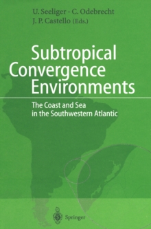 Subtropical Convergence Environments : The Coast and Sea in the Southwestern Atlantic