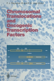 Chromosomal Translocations and Oncogenic Transcription Factors