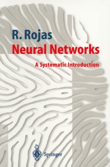 Neural Networks : A Systematic Introduction