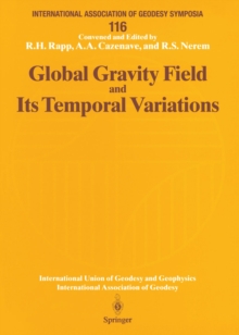 Global Gravity Field and Its Temporal Variations : Symposium No. 116 Boulder, CO, USA, July 12, 1995