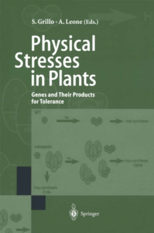 Physical Stresses in Plants : Genes and Their Products for Tolerance