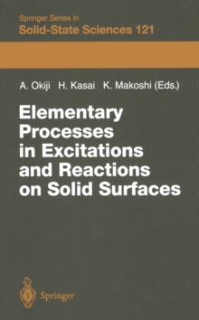 Elementary Processes in Excitations and Reactions on Solid Surfaces : Proceedings of the 18th Taniguchi Symposium Kashikojima, Japan, January 22-27, 1996