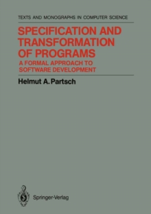 Specification and Transformation of Programs : A Formal Approach to Software Development