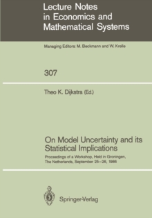 On Model Uncertainty and its Statistical Implications : Proceedings of a Workshop, Held in Groningen, The Netherlands, September 25-26, 1986