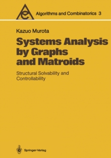 Systems Analysis by Graphs and Matroids : Structural Solvability and Controllability