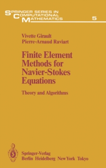 Finite Element Methods for Navier-Stokes Equations : Theory and Algorithms