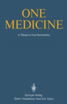 One Medicine : A Tribute to Kurt Benirschke, Director Center for Reproduction of Endangered Species Zoological Society of San Diego and Professor of Pathology and Reproductive Medicine University of C