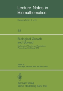 Biological Growth and Spread : Mathematical Theories and Applications, Proceedings of a Conference Held at Heidelberg, July 16 - 21, 1979