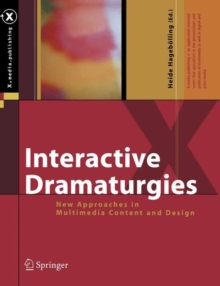 Interactive Dramaturgies : New Approaches in Multimedia Content and Design