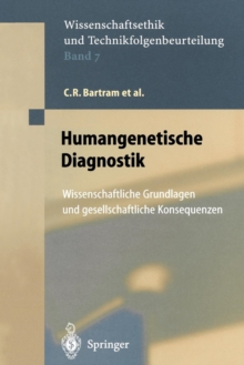 Humangenetische Diagnostik : Wissenschaftliche Grundlagen und gesellschaftliche Konsequenzen