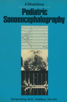 Pediatric Sonoencephalography : The Practical Use of Ultrasonic Echoes in the Diagnosis of Childhood Intracranial Disorders