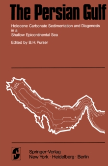 The Persian Gulf : Holocene Carbonate Sedimentation and Diagenesis in a Shallow Epicontinental Sea