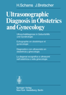 Ultrasonographic Diagnosis in Obstetrics and Gynecology / Ultraschalldiagnose in Geburtshilfe und Gynakologie / Echographie en obstetrique et gynecologie / Diagnostico con ultrasonido en obstetricia y