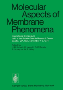 Molecular Aspects of Membrane Phenomena : International Symposium held at the Battelle Seattle Research Center, Seattle, WA, USA, November 4-6, 1974