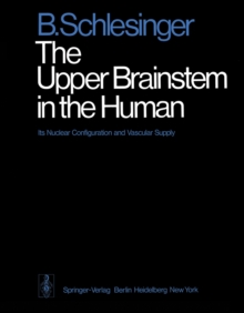 The Upper Brainstem in the Human : Its Nuclear Configuration and Vascular Supply