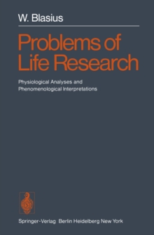 Problems of Life Research : Physiological Analyses and Phenomenological Interpretations