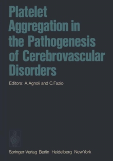 Platelet Aggregation in the Pathogenesis of Cerebrovascular Disorders : Proceedings of the Round Table Conference. Rome, October 30 - 31, 1974