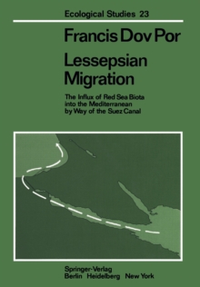 Lessepsian Migration : The Influx of Red Sea Biota into the Mediterranean by Way of the Suez Canal