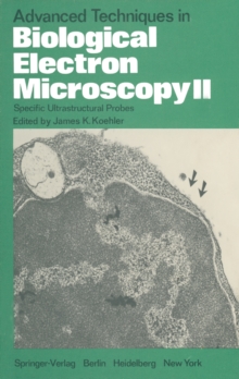 Advanced Techniques in Biological Electron Microscopy II : Specific Ultrastructural Probes