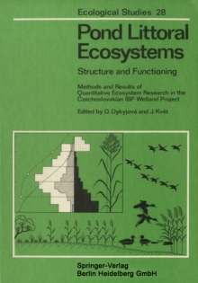 Pond Littoral Ecosystems : Structure and Functioning Methods and Results of Quantitative Ecosystem Research in the Czechoslovakian IBP Wetland Project