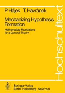 Mechanizing Hypothesis Formation : Mathematical Foundations for a General Theory