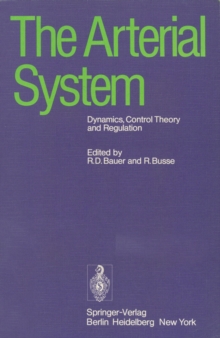 The Arterial System : Dynamics, Control Theory and Regulation