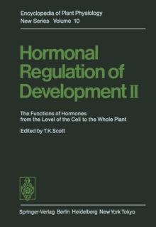 Hormonal Regulation of Development II : The Functions of Hormones from the Level of the Cell to the Whole Plant