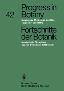 Progress in Botany / Fortschritte der Botanik : Morphology * Physiology * Genetics * Taxonomy * Geobotany / Morphologie * Physiologie Genetik * Systematik * Geobotanik