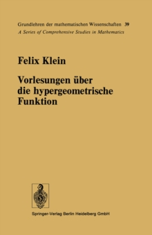 Vorlesungen uber die hypergeometrische Funktion : Gehalten an der Universitat Gottingen im Wintersemester 1893/94