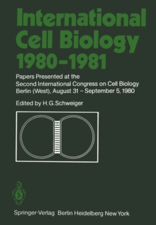 International Cell Biology 1980-1981 : Papers Presented at the Second International Congress on Cell Biology Berlin (West), August 31 - September 5, 1980