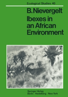 Ibexes in an African Environment : Ecology and Social Systems of the Walia Ibex in the Simen Mountains, Ethiopia