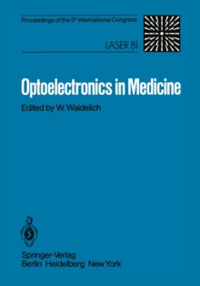 Optoelectronics in Medicine : Proceedings of the 5th International Congress Laser 81