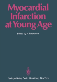 Myocardial Infarction at Young Age : International Symposium Held in Bad Krozingen January 30 and 31, 1981