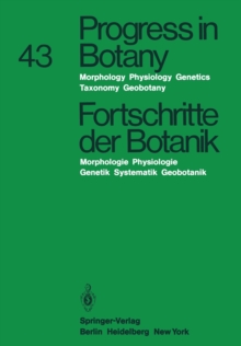 Progress in Botany/Fortschritte der Botanik : Morphology * Physiology * Genetics Taxonomy * Geobotany / Morphologie * Physiologie * Genetik Systematik * Geobotanik