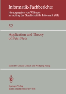 Application and Theory of Petri Nets : Selected Papers from the First and the Second European Workshop on Application and Theory of Petri Nets Strasbourg, 23.-26. September 1980 Bad Honnef, 28.-30. Se