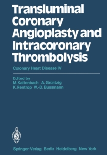 Transluminal Coronary Angioplasty and Intracoronary Thrombolysis : Coronary Heart Disease IV