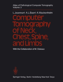 Atlas of Pathological Computer Tomography : Volume 3: Computer Tomography of Neck, Chest, Spine and Limbs