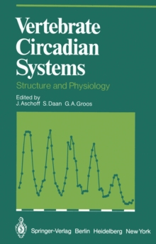 Vertebrate Circadian Systems : Structure and Physiology